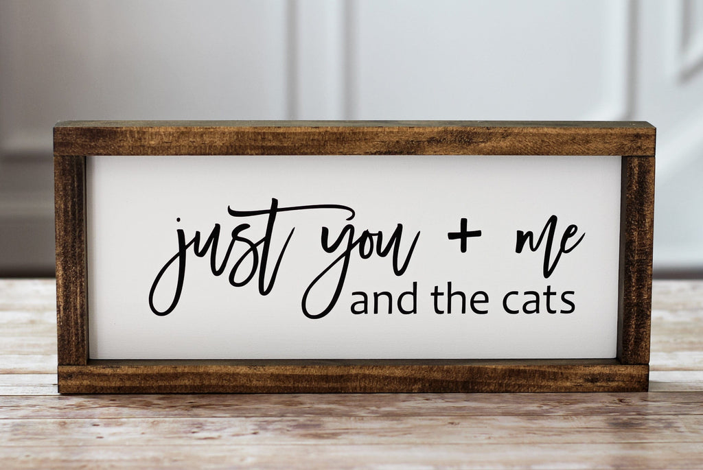 Just you + me and the cats - Rustic Wall Decor Pet Lovers Sign - Jarful House
